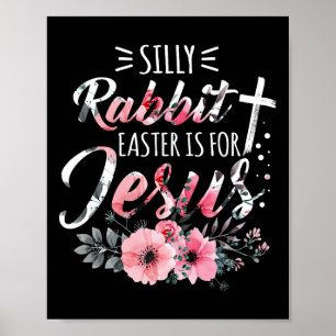 Affiche Silly Rabbit Pâques est pour Jésus-Christ Religio