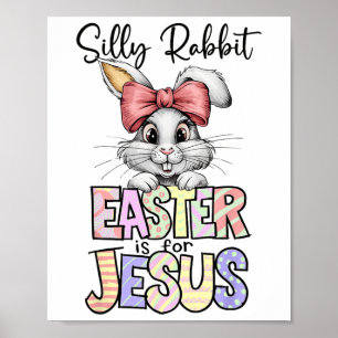 Affiche Silly Rabbit Pâques est pour Jésus Religieux Chris