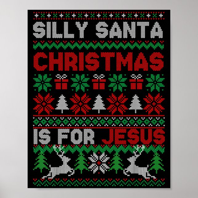 Affiche Silly Santa Christmas Is For Jesus Christian Chris (Devant)