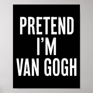 Affiche Simple Facile de prétendre Je suis Van Gogh Costum