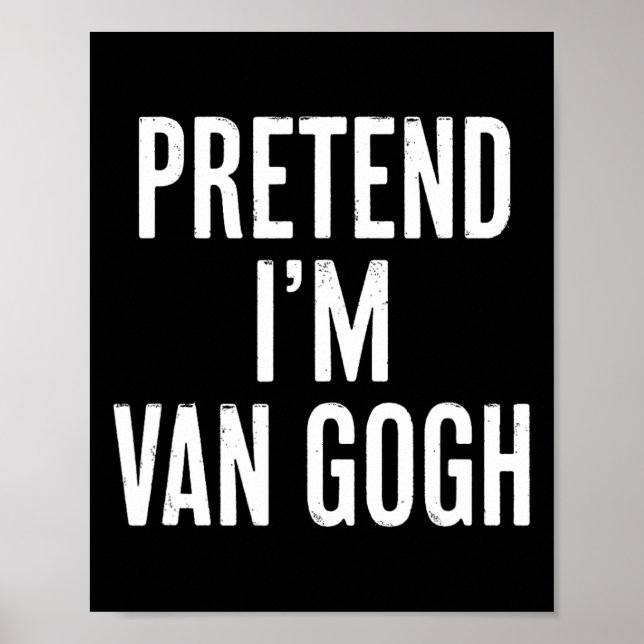 Affiche Simple Facile de prétendre Je suis Van Gogh Costum (Devant)