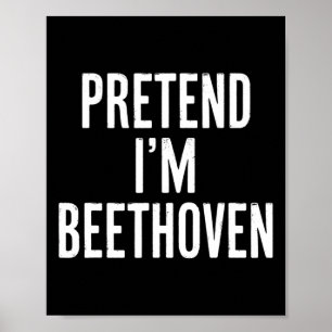 Affiche Simple Facile Prétendre Je suis Beethoven Hallowee