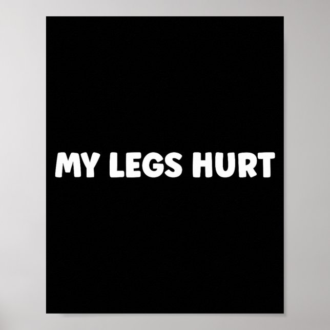 Affiche Simple Funny Gym Workout Quote My Legs Hurt  (Devant)