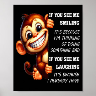 Affiche Singe Si Vous Me Voyez Sourire C'est Parce Que Je