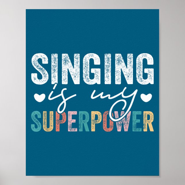 Affiche Singing Is My Superwer Funny Singing Quote Men Wom (Devant)
