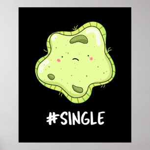 Affiche #Single Funny Solo Cell Biology Pun Dark BG
