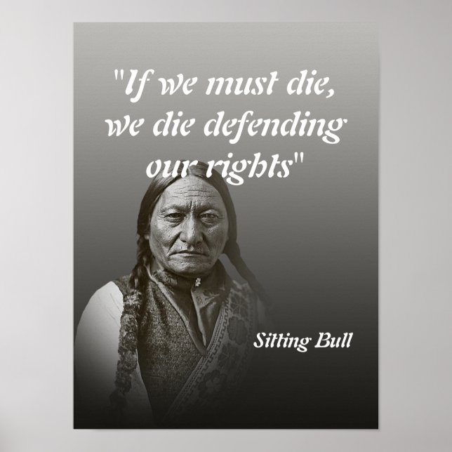 Affiche Sitting Bull Quote On Defending Our Rights (Devant)