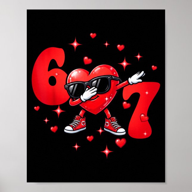 Affiche Six Seven 67 6 7 Meme Dabbing Heart Valentines Bro (Devant)