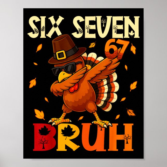 Affiche Six Seven Bruh 6 7 Meme Dabbing Turkey Thanksgivin (Devant)