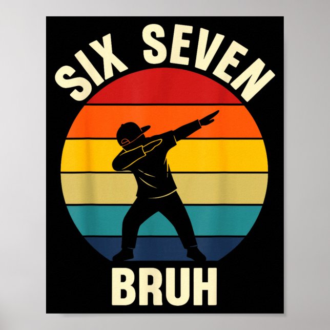 Affiche Six Seven Bruh 6 7 Meme Gen Alpha Slang Dabbing Vi (Devant)