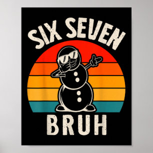 Affiche Six Seven Bruh Bonhomme de Neige 67 Meme Six Seven