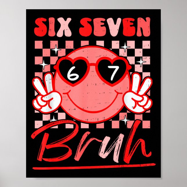 Affiche Six Seven Bruh Smile 6 7 Meme Valentines Day Girls (Devant)