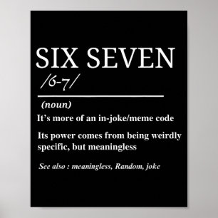 Affiche Six Seven Définition Drôle 6 7 Mème Sarcastique Hu