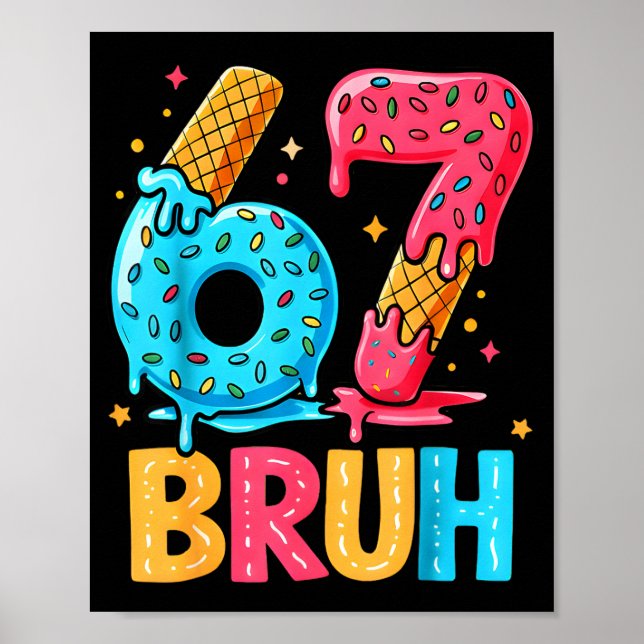 Affiche Six Seven Ice Cream Drip Cool Meme 67 Bruh Funny N (Devant)