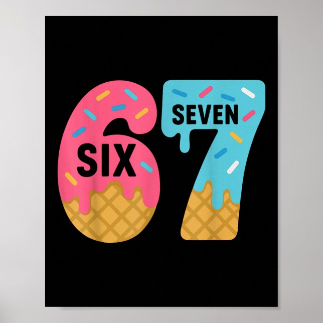 Affiche Six Seven Ice Cream Drip Cool Meme 67 Funny Drippi (Devant)