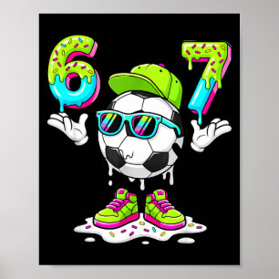 Affiche Six Seven Meme Soccer Ice Cream Drip 67 Pour Enfan