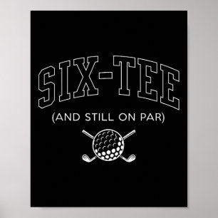 Affiche Six Tee And Still On Par - 60e Anniversaire Golf F