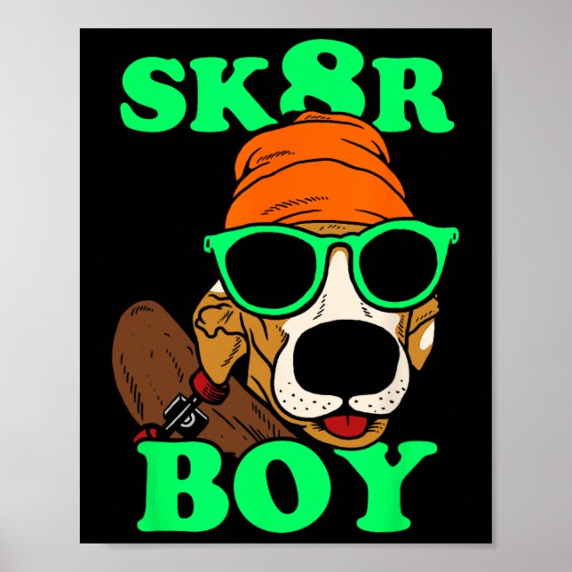 Affiche Sk8r Boy - Dog Skateboarding Funny Meme  (Devant)