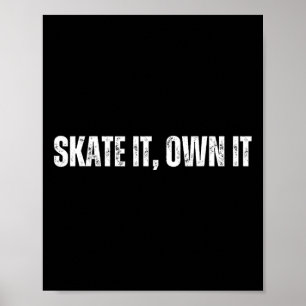 Affiche Skate It Own It - Patiner le week-end avec bonne h