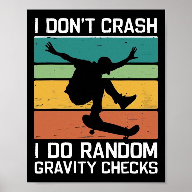 Affiche Skateboard I Don't Crash I Do Random Gravity Check (Devant)