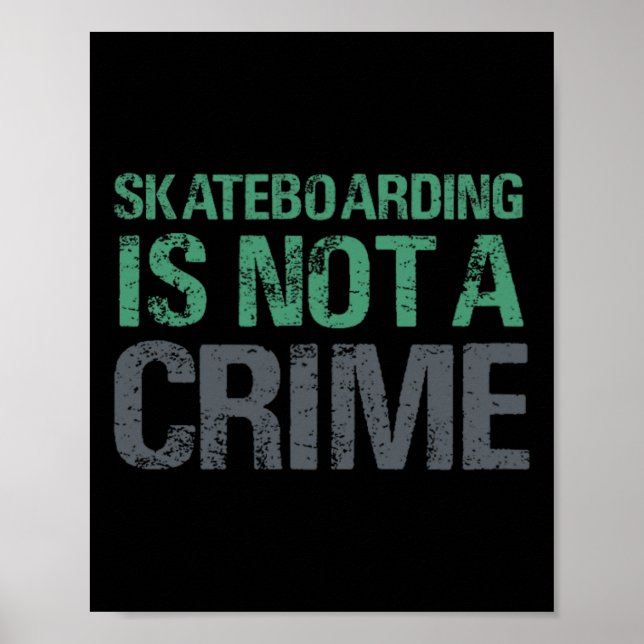 Affiche Skateboarding Is Not A Crime  (Devant)