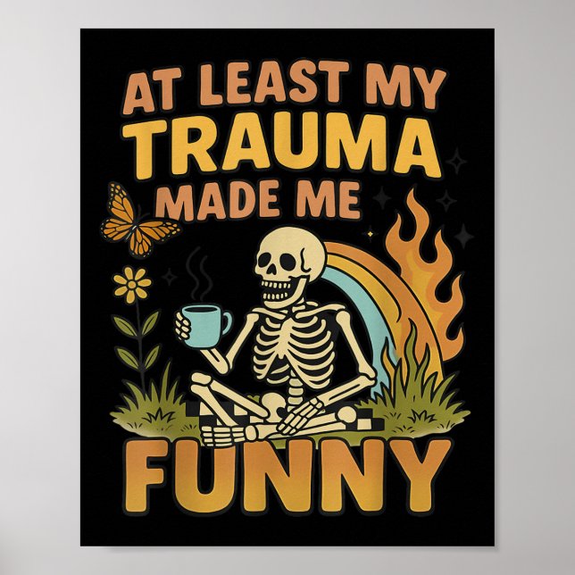 Affiche Skeleton At Least My Trauma Made Me Funny  (Devant)