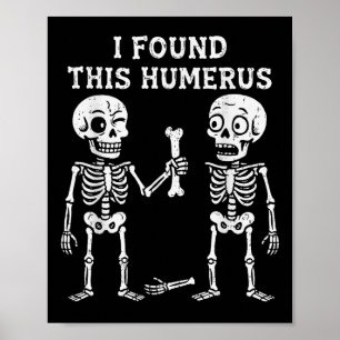 Affiche Skeleton J'Ai Trouvé Humerus Costume Halloween Hom