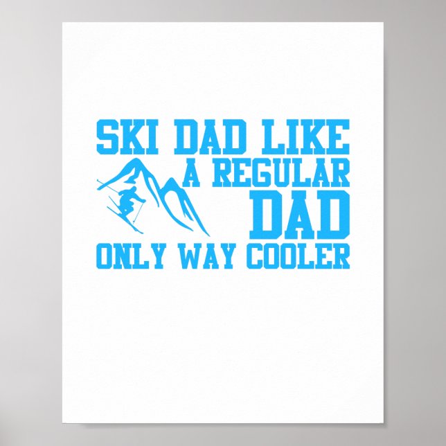 Affiche Ski Dad Like A Regular Dad Only Way Cooler (Devant)