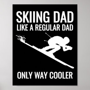 Affiche Ski Papa - Comme Un Père Régulier Mais Glacière De