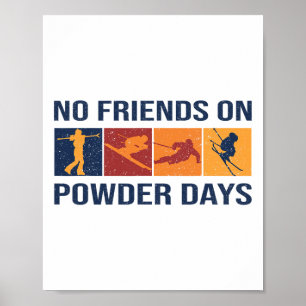 Affiche Ski - Pas d'amis les jours de poudreuse - Sport d'