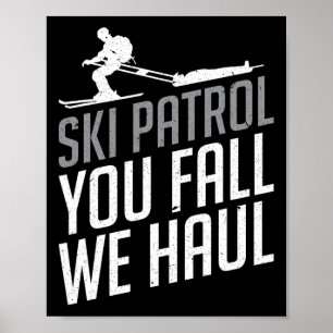 Affiche Ski Patrol - You Fall We Haul Ski Sports d'hiver