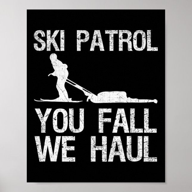 Affiche Ski Patrol You Fall We Haul Ski Winter (Devant)
