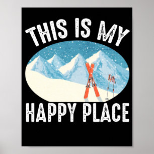 Affiche Ski Voici Mon Happy Place Skier Sports D'Hiver