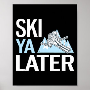 Affiche Ski Ya plus tard drôle de ski alpin