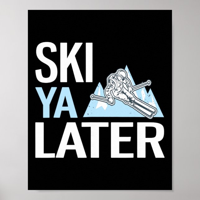 Affiche Ski Ya plus tard drôle de ski alpin  (Devant)