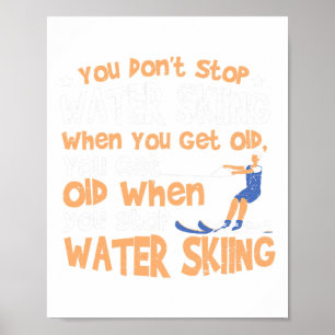 Affiche Ski You Don't Stop Ski Aqueulique Quand Vous Vieil