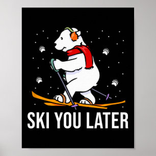 Affiche Ski You Later - Ours qui skie Vacances d'hiver Noë