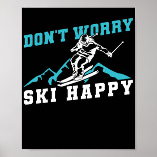 Affiche Skiing DonT Worry Ski Skier Hippodrome