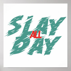 Affiche "Slay All Day" est une représentation de l'autonom