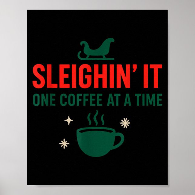 Affiche Sleighin' It One Coffee At A Time _ Funny Christma (Devant)