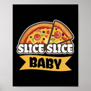 Affiche Slice Slice Baby Funny Pizza Pun