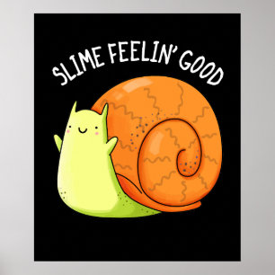 Affiche Slime Feelin Good Funky Snail Pun Dark BG