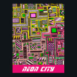 Affiche slogan de Neon City pop art futuriste<br><div class="desc">Le slogan de Neon City avec le thème futuriste Sci Fi d'un design original dessiné à la main par Nola Edsal de formes de doodle carré et rectangulaires géométriques avec divers motifs occupés. Ce superbe design artistique est complexe et détaillé et utilise les couleurs pop vives de rose, jaune, vert...</div>