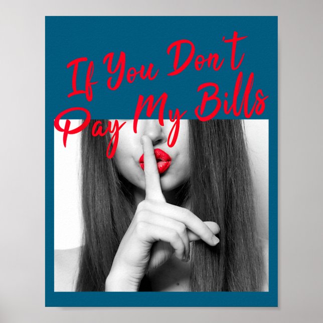 Affiche Slogan Figure Graphic If You Don't Pay My Bills Wo (Devant)