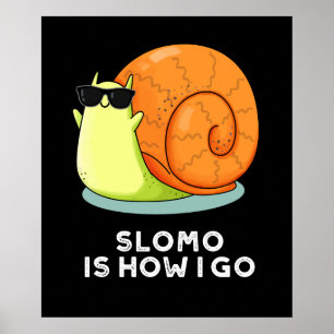 Affiche Slomo Est Comment Je Passe Funny Snail Pun Dark BG