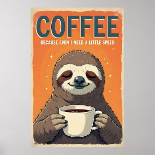 Affiche Sloth Coffee Art - Même j'ai besoin d'une petite v