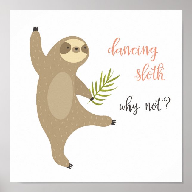 Affiche Sloth Dancing | Pourquoi Pas ? (Devant)