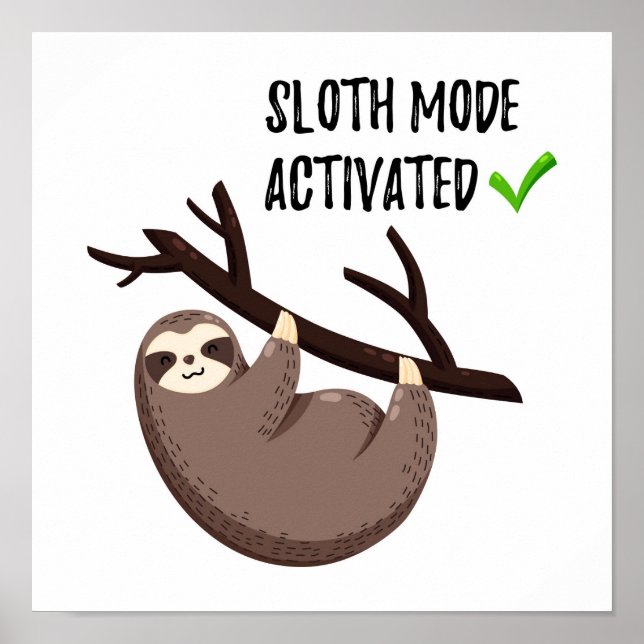 Affiche Sloth dit : | Mode Sloth activé (Devant)