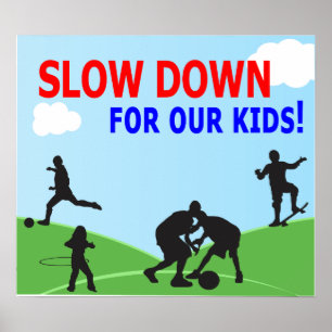 Affiche Slow Down for Our Kids Yard Sign