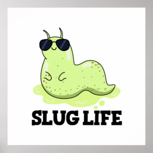 Affiche Slug Life Funky Green Slug Pun